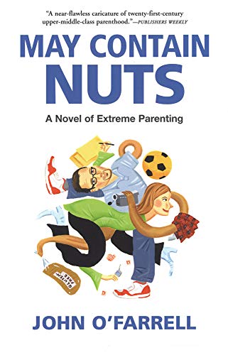 Imagen de archivo de May Contain Nuts: A Novel of Extreme Parenting a la venta por Half Price Books Inc.