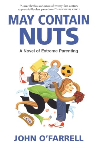 Stock image for May Contain Nuts: A Novel of Extreme Parenting for sale by Half Price Books Inc.