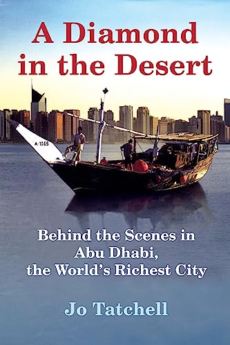 Imagen de archivo de A Diamond in the Desert : Behind the Scenes in Abu Dhabi, the World's Richest City a la venta por Better World Books: West