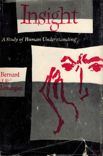 Insight: A Study of Human Understanding - Lonergan, Bernard J.F.