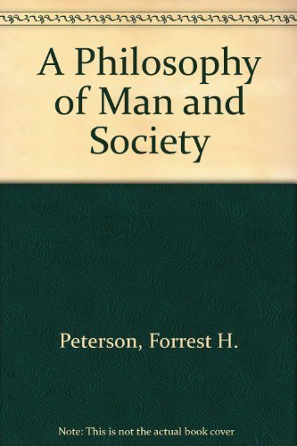 Stock image for A Philosophy of Man and Society (This is a book about cultural renewal and human creativity, and the roles these play in the constant rebuilding of the society of man.) for sale by GloryBe Books & Ephemera, LLC
