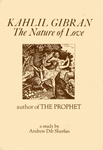 Stock image for Kahlil Gibran: the nature of love for sale by Wonder Book