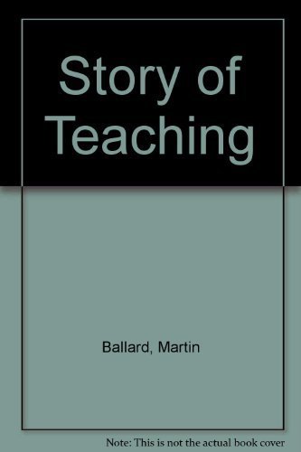 Stock image for The Story of Teaching for sale by Better World Books