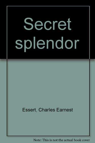 Stock image for Secret splendor for sale by The Oregon Room - Well described books!