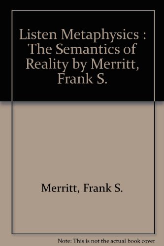 Stock image for Listen: metaphysics;: The semantics of reality, for sale by Sunny Day Books