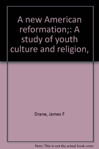 Stock image for A new American reformation;: A study of youth culture and religion, for sale by Hay-on-Wye Booksellers