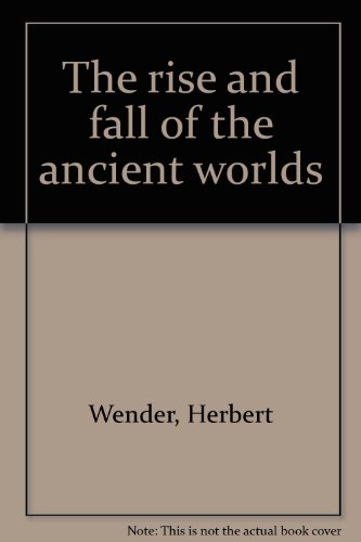 Beispielbild fr The rise and fall of the ancient worlds zum Verkauf von Wonder Book