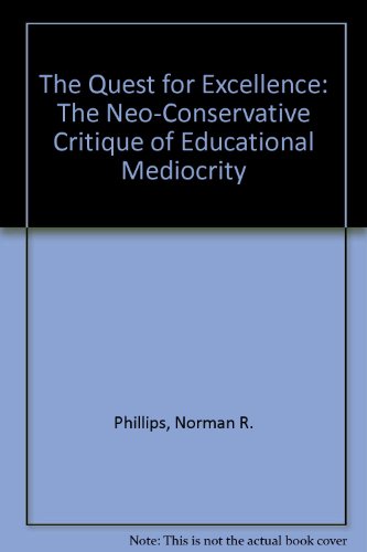 Imagen de archivo de The Quest for Excellence: The Neo-Conservative Critique of Educational Mediocrity a la venta por Ergodebooks