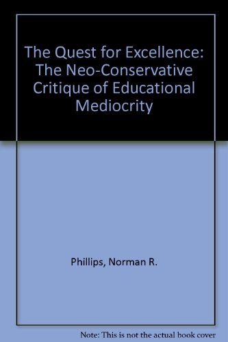 Stock image for The Quest for Excellence: The Neo-Conservative Critique of Educational Mediocrity for sale by Ergodebooks