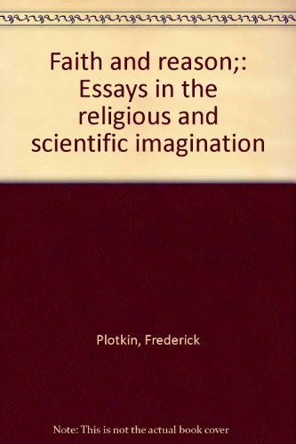 Imagen de archivo de Faith and Reason : Essays in the Religious and Scientific Imagination a la venta por Better World Books