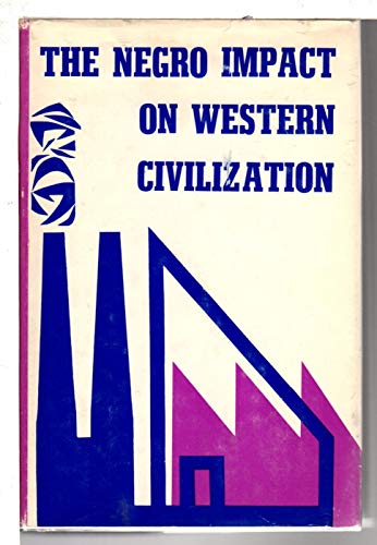 Stock image for Negro Impact on Western Civilization for sale by Better World Books