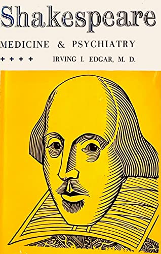 9780802223432: Shakespeare, Medicine and Psychiatry: An historical study in criticism and interpretation,