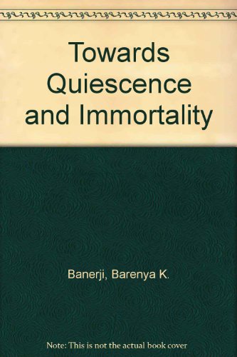 Stock image for Towards Quiescence and Immortality for sale by Vashon Island Books