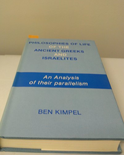 PHILOSOPHIES OF LIFE OF THE ANCIENT GREEKS AND ISREALITES: An Analysis of Their Parallelism