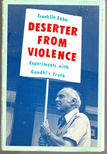 Stock image for Deserter from Violence : Experiments with Gandhi's Truth for sale by Vashon Island Books
