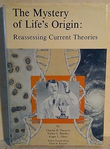 The Mystery of Life's Origin: Reassessing Current Theories (9780802224460) by Thaxton, Charles B.