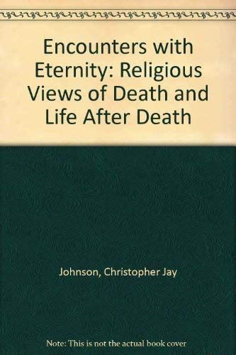 9780802224934: Encounters with eternity: Religious views of death and life after death