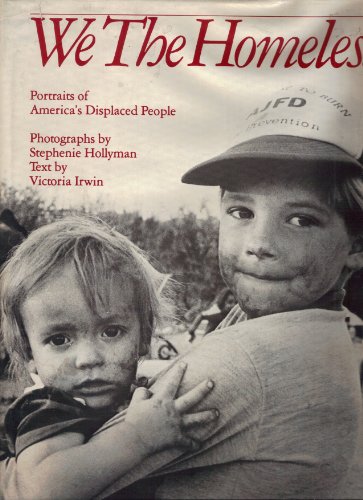 Imagen de archivo de We the Homeless: Portraits of America's Displaced People. a la venta por Brentwood Books