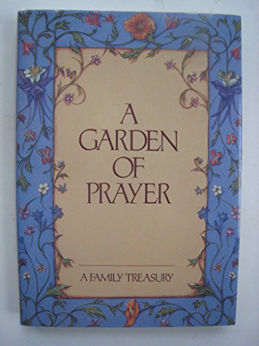 Beispielbild fr A Garden of Prayer: A Family Treasury zum Verkauf von Ergodebooks