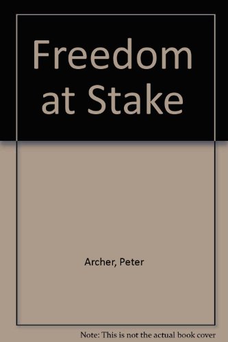 Freedom at Stake (Background Books) (9780802311184) by Archer, Peter