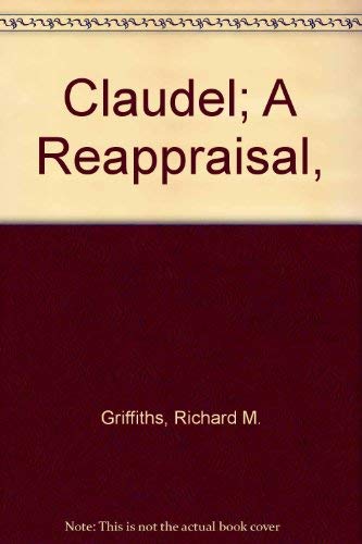 Beispielbild fr Claudel; A Reappraisal, zum Verkauf von Better World Books