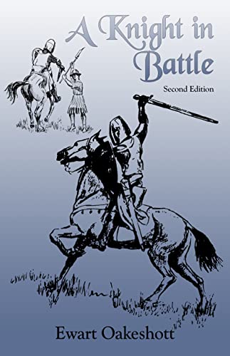 A Knight in Battle - Oakeshott, R. Ewart