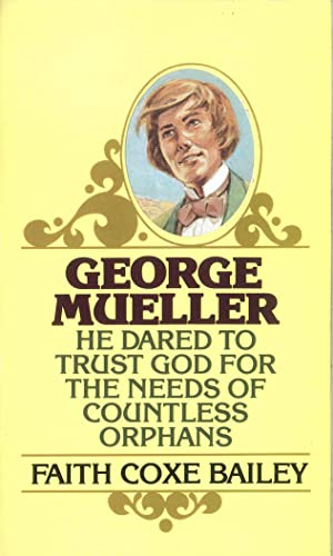 Beispielbild fr George Mueller: He Dared to Trust God for the Needs of Countless Orphans zum Verkauf von Orion Tech