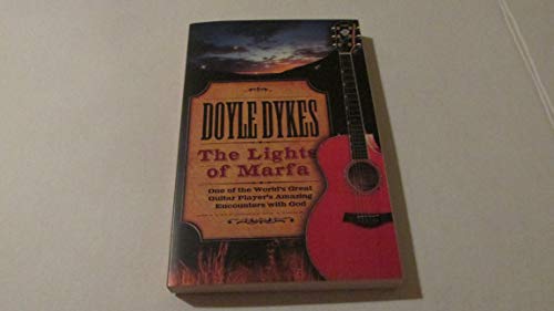 Stock image for The Lights of Marfa: One of the World's Great Guitar Player's Amazing Encounters with God for sale by Orion Tech