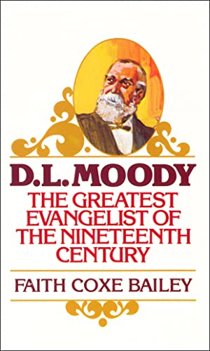 Beispielbild fr D. L. Moody: The Greatest Evangelist of the Nineteenth Century zum Verkauf von SecondSale