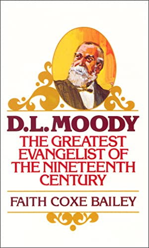 Stock image for D. L. Moody: The Greatest Evangelist of the Nineteenth Century for sale by SecondSale