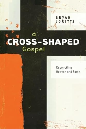 9780802400659: Cross Shaped Gospel A: Reconciling Heaven and Earth