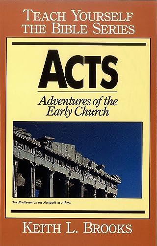 Acts: Adventures of the Early Church (Teach Yourself the Bible) (9780802401250) by Brooks, Keith L.