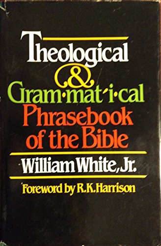 9780802402189: Title: Theological Grammatical Phrasebook of the Bible