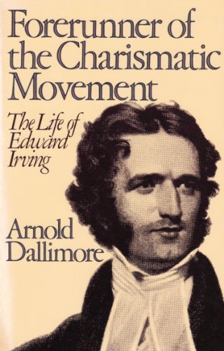 9780802402868: THE LIFE OF EDWARD IRVING the fore-runner of the charismatic movement