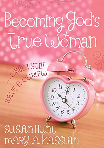 Stock image for Becoming God's True Woman: .While I Still Have a Curfew (True Woman) for sale by SecondSale