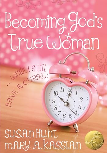 Stock image for Becoming God's True Woman: .While I Still Have a Curfew (True Woman) for sale by Your Online Bookstore