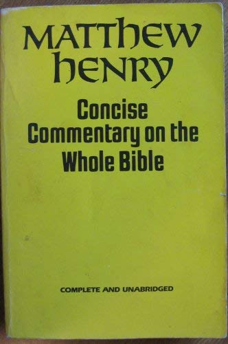 Imagen de archivo de Matthew Henry Concise Commentary on the Whole Bible a la venta por Idaho Youth Ranch Books