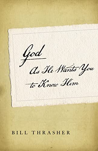 Stock image for God as He Wants You to Know Him for sale by BooksRun