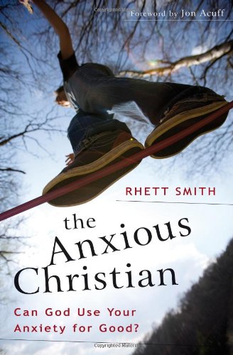 9780802404442: The Anxious Christian: Can God Use Your Anxiety for Good?