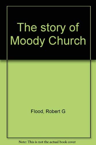 Beispielbild fr The Story of Moody Church zum Verkauf von Bob's Book Journey