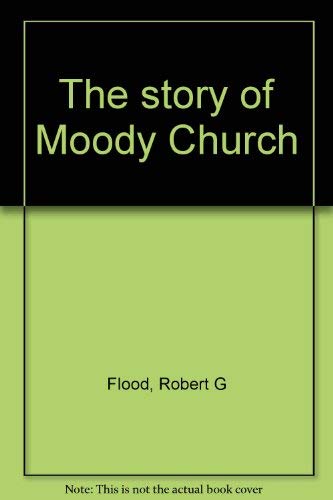 Imagen de archivo de The Story of Moody Church a la venta por Bob's Book Journey