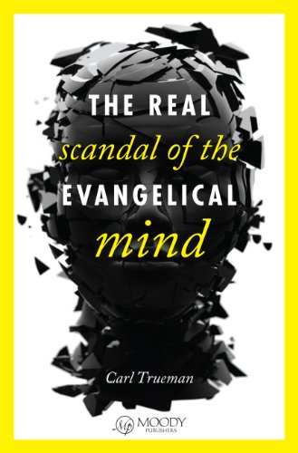 Beispielbild fr The Real Scandal of the Evangelical Mind zum Verkauf von BooksRun