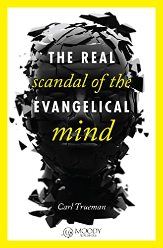 9780802405746: The Real Scandal of the Evangelical Mind