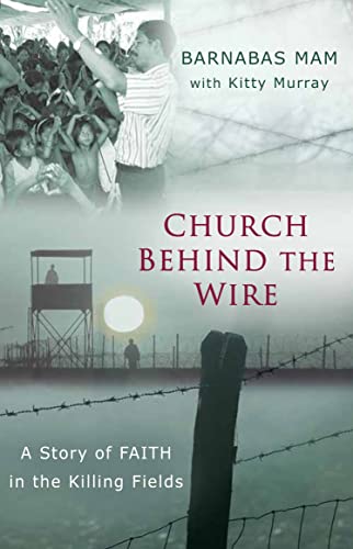 Imagen de archivo de Church Behind the Wire: A Story of Faith in the Killing Fields a la venta por SecondSale