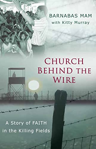 Stock image for Church Behind the Wire: A Story of Faith in the Killing Fields for sale by SecondSale
