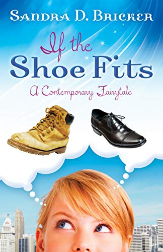 Beispielbild fr If the Shoe Fits : A Contemporary Fairy Tale zum Verkauf von Better World Books