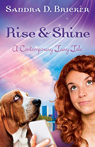 Beispielbild fr Rise and Shine : A Contemporary Fairy Tale zum Verkauf von Better World Books
