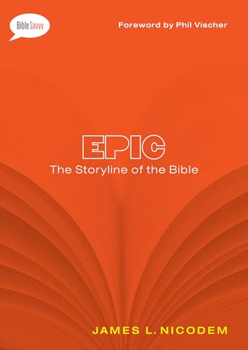 Beispielbild fr Epic: The Storyline of the Bible (Bible Savvy Series) zum Verkauf von Your Online Bookstore