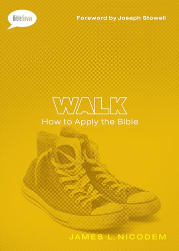 Imagen de archivo de Walk: How to Apply the Bible (Bible Savvy Series) a la venta por Gulf Coast Books