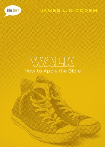 Stock image for Walk: How to Apply the Bible (Bible Savvy Series) for sale by Gulf Coast Books